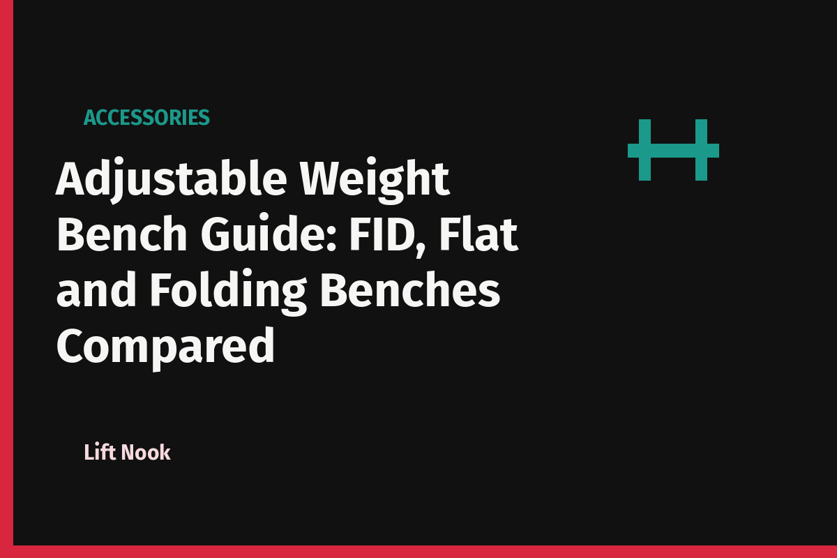 Adjustable Weight Bench Guide: FID, Flat and Folding Benches Compared
