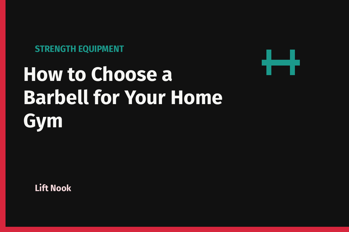 How to Choose a Barbell for Your Home Gym
