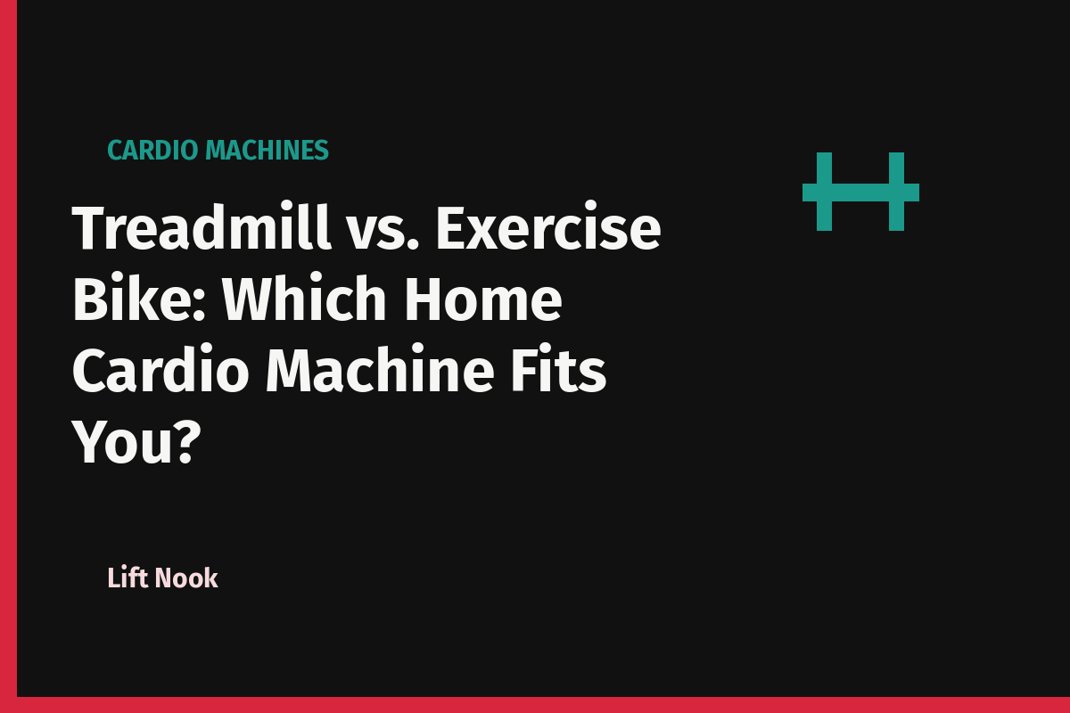 Treadmill vs. Exercise Bike: Which Home Cardio Machine Fits You?