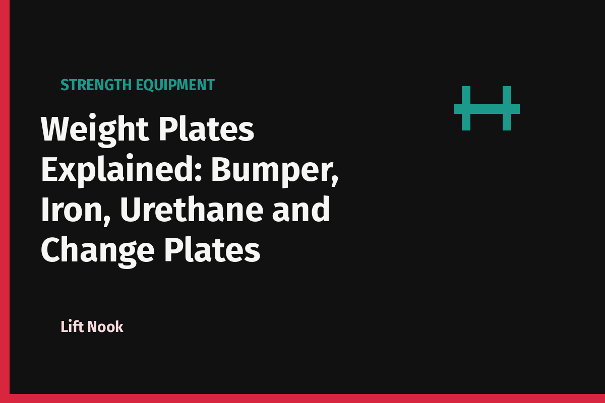 Weight Plates Explained: Bumper, Iron, Urethane and Change Plates